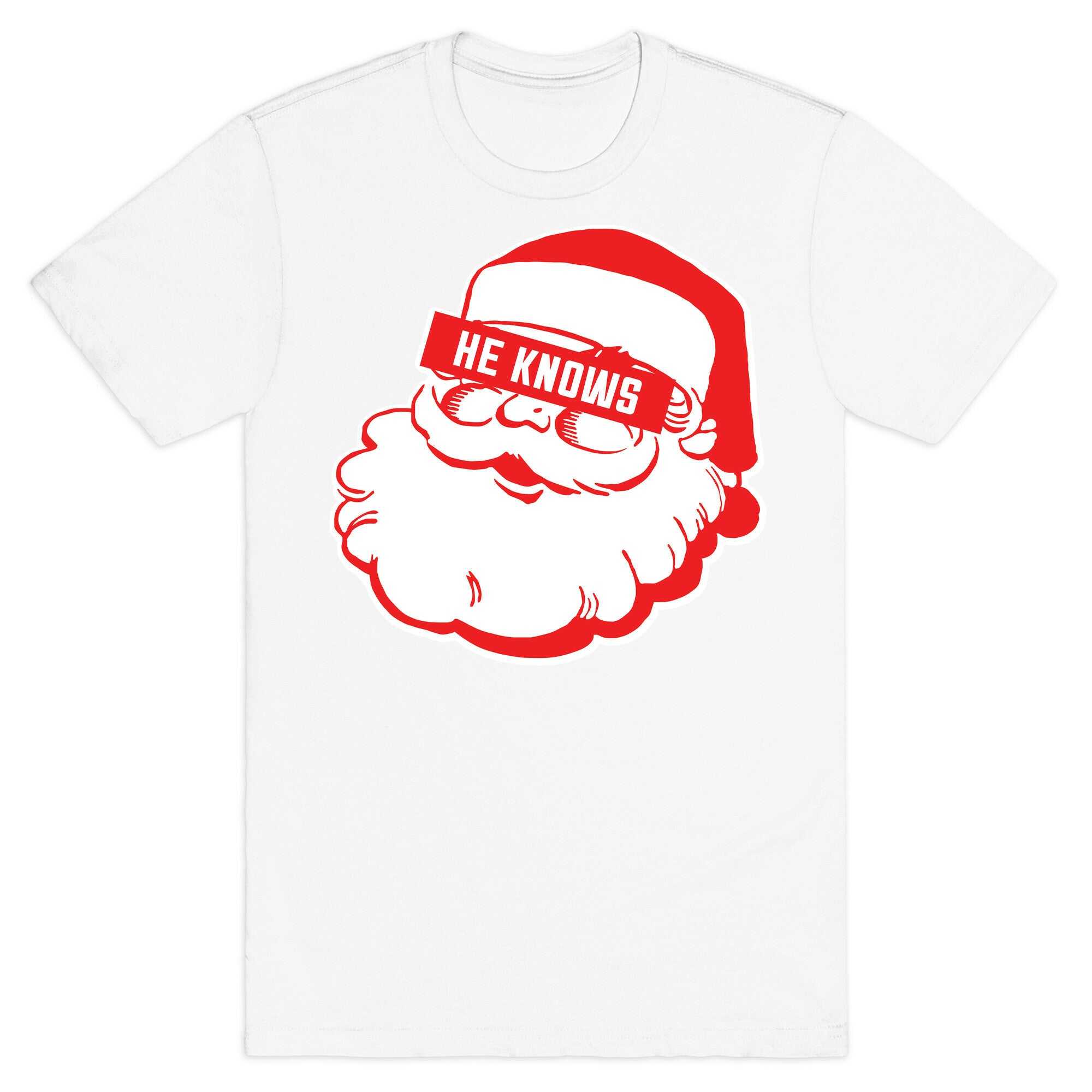 He Knows T-Shirt